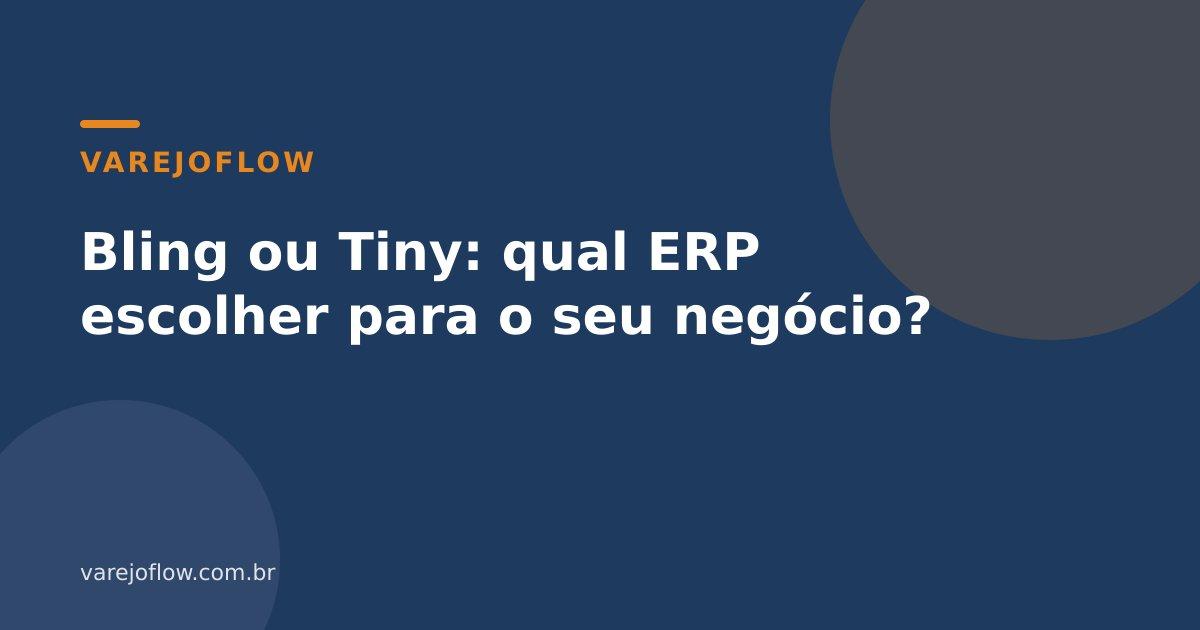 Bling ou Tiny: qual ERP escolher para o seu negócio?