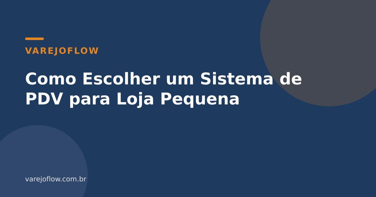 Como Escolher um Sistema de PDV para Loja Pequena